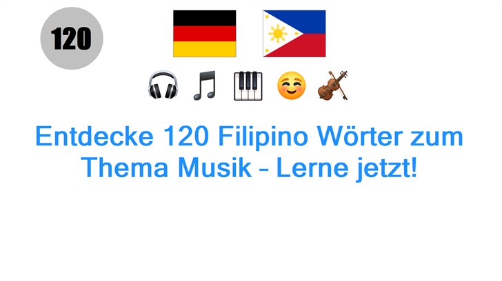 Entdecke 120 Filipino Wörter zum Thema Musik – Lerne jetzt!
